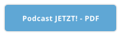 Podcast JETZT! - PDF