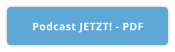 Podcast JETZT! - PDF